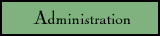 Administration